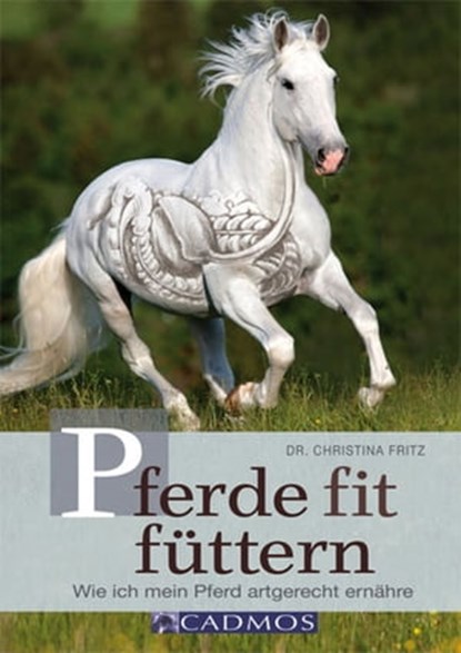 Pferde fit füttern, Dr. Christina Fritz - Ebook - 9783840460982