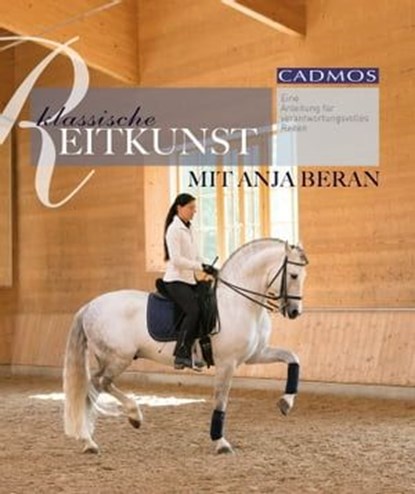 Klassische Reitkunst mit Anja Beran, Anja Beran - Ebook - 9783840461071