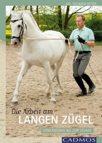 Die Arbeit am Langen Zügel, Thomas Ritter - Ebook - 9783840461958