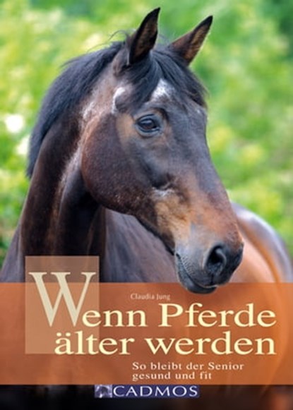 Wenn Pferde älter werden, Claudia Jung - Ebook - 9783840462290