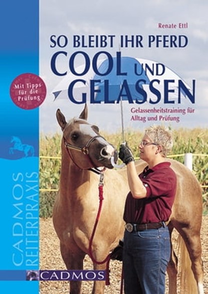 So bleibt Ihr Pferd cool und gelassen, Renate Ettl - Ebook - 9783840462351