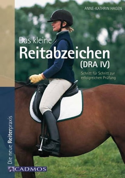 Das kleine Reitabzeichen (DRA IV), Anne-Katrin Hagen - Ebook - 9783840462498