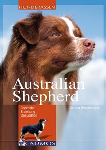 Australian Shepherd, Claudia Bosselmann - Ebook - 9783840462733
