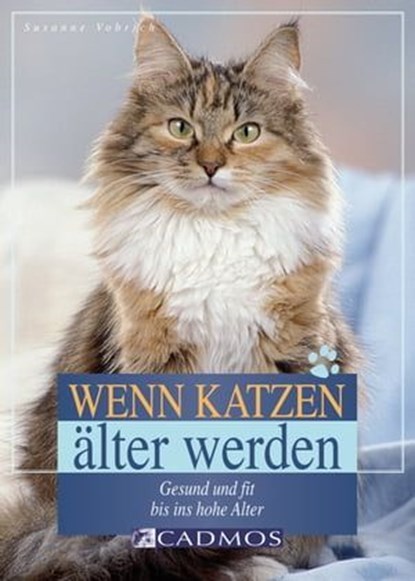 Wenn Katzen älter werden, Susanne Vorbrich - Ebook - 9783840463174