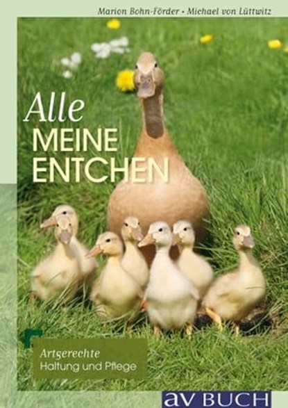 Alle meine Entchen, Marion Bohn-Förderer ; Michael von Lüttwitz - Ebook - 9783840463877