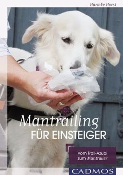 Mantrailing für Einsteiger, Harmke Horst - Ebook - 9783840463990