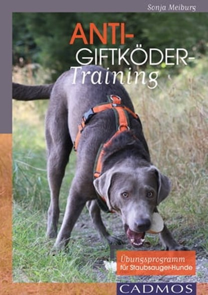 Anti-Giftköder-Training, Sonja Meiburg - Ebook - 9783840464249