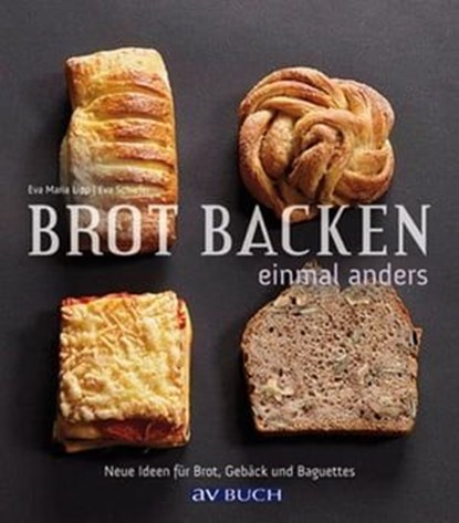 Brot backen einmal anders, Eva Maria Lipp ; Eva Schiefer - Ebook - 9783840465192