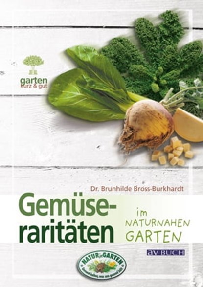 Gemüseraritäten, Dr. Brunhilde Bross-Burkhardt - Ebook - 9783840465468