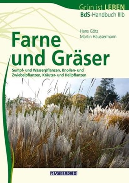 Farne und Gräser, Hans Götz ; Martin Häußermann - Ebook - 9783840465741