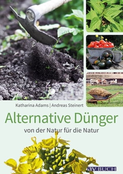 Alternative Dünger, Katharina Adams ; Andreas Steinert - Ebook - 9783840465994