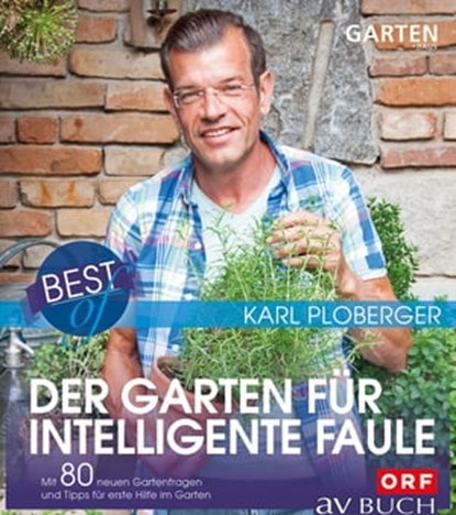 Best of der Garten für intelligente Faule, Karl Ploberger - Ebook - 9783840466090