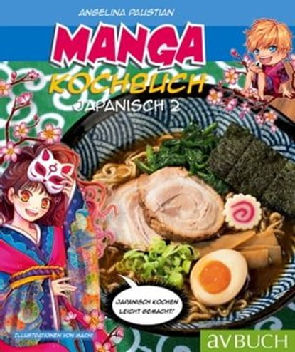 Manga Kochbuch Japanisch 2, Angelina Paustian - Ebook - 9783840466304
