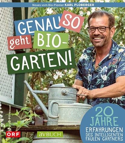 Genau so geht Bio-Garten!, Karl Ploberger - Gebonden - 9783840475719