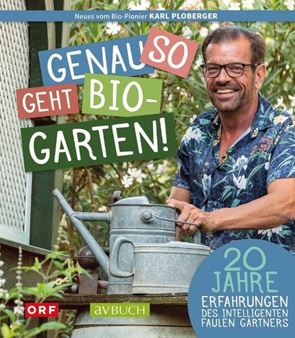 Genau so geht Bio-Garten!, Karl Ploberger - Paperback - 9783840475788