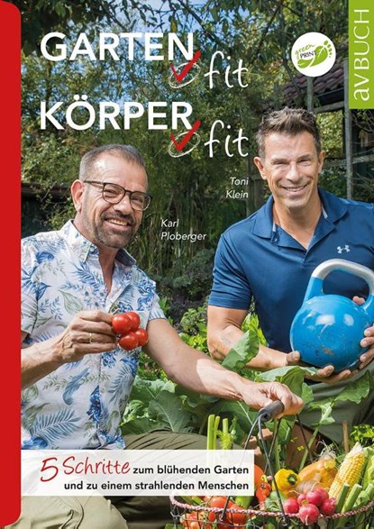 Garten fit - Körper fit, Karl Ploberger ; Toni Klein - Paperback - 9783840475924