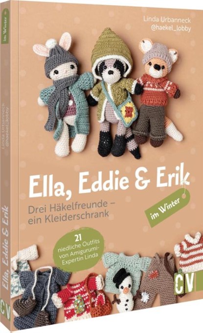 Ella, Eddie & Erik im Winter: drei Häkelfreunde - ein Kleiderschrank, Linda Urbanneck - Paperback - 9783841068446