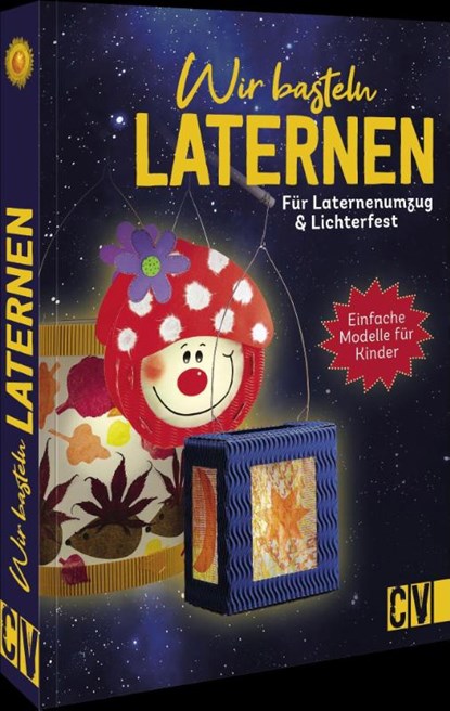 Wir basteln Laternen, Elke Fox ; Andrea Küssner-Neubert ; Anita Scheiner ; Caroline Hofman - Paperback - 9783841102812
