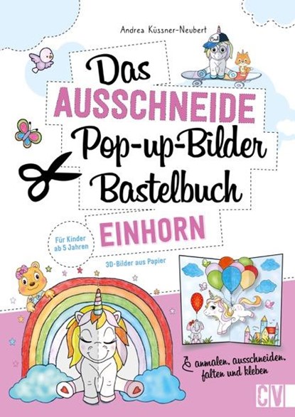 Das Ausschneide-Pop-up-Bilder-Bastelbuch. Einhorn, Andrea Küssner-Neubert - Paperback - 9783841103130