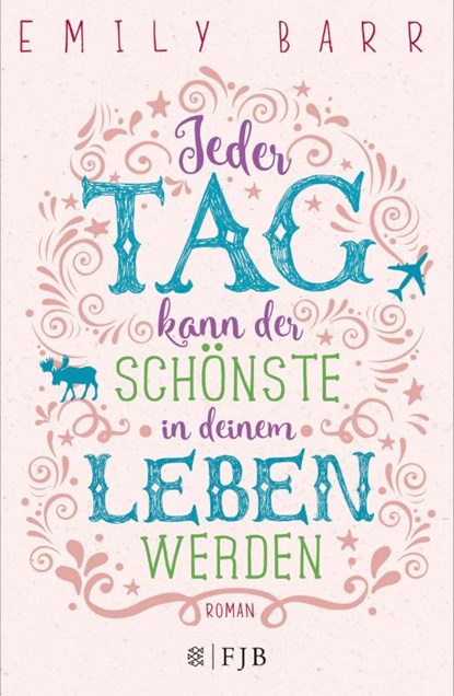 Jeder Tag kann der schönste in deinem Leben werden, Emily Barr - Gebonden - 9783841440075