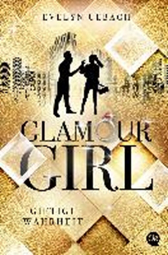 Glamour Girl 2. Giftige Wahrheit