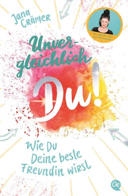 Unvergleichlich Du! 1. Wie du deine beste Freundin wirst, Jana Crämer - Gebonden - 9783841506412