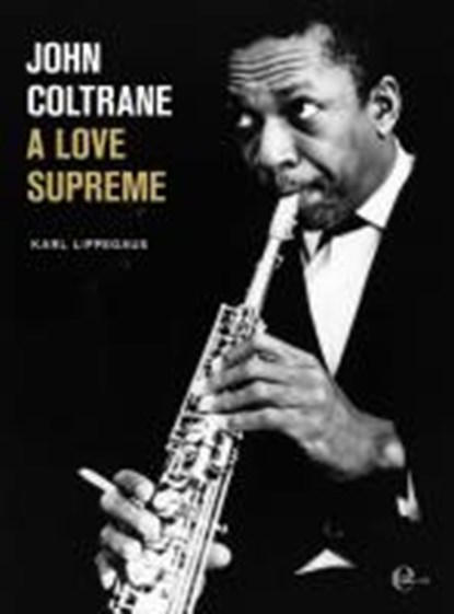 John Coltrane, LIPPEGAUS,  Karl - Gebonden - 9783841900692