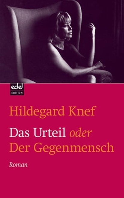 Das Urteil oder der Gegenmensch, Hildegard Knef - Ebook - 9783841900838