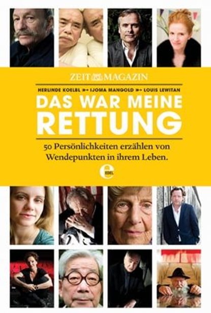 ZEITmagazin - Das war meine Rettung, Herlinde Koelbl ; Ijoma Mangold ; Louis Lewitan ; Zeit Magazin - Ebook - 9783841902054