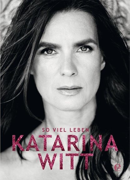 So viel Leben, Katarina Witt - Gebonden - 9783841903235