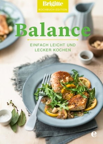 Brigitte Kochbuch-Edition: Balance, Brigitte Kochbuch-Edition - Ebook - 9783841903914