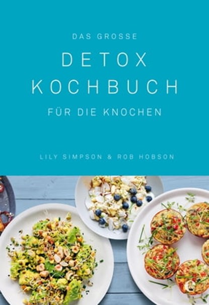 Das große Detox Kochbuch, Lily Simpson ; Rob Hobson - Ebook - 9783841904416