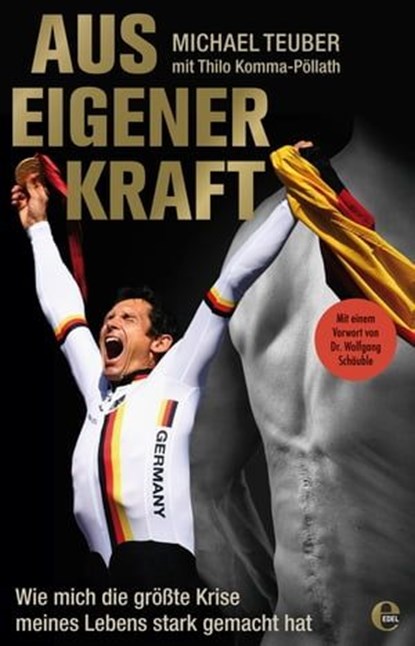 Aus eigener Kraft, Michael Teuber ; Thilo Komma-Pöllath - Ebook - 9783841904874