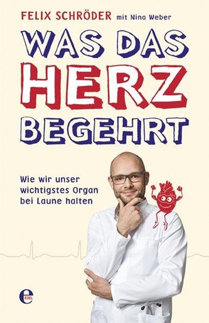 Was das Herz begehrt, Felix Schröder ; Nina Weber - Paperback - 9783841905451