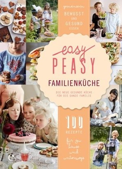 Easy Peasy Familienküche, Claire van den Heuvel ; Vera van Haren - Ebook - 9783841905581