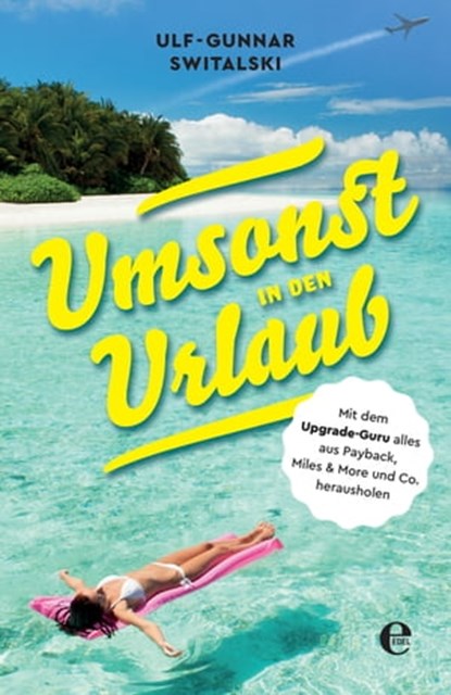 Umsonst in den Urlaub, Ulf-Gunnar Switalski - Ebook - 9783841906168