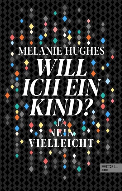 Will ich ein Kind?, Melanie Hughes - Paperback - 9783841906922