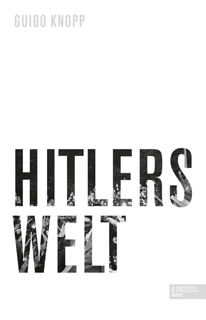 Hitlers Welt, Guido Knopp - Gebonden - 9783841908209