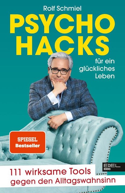 Psychohacks für ein glückliches Leben, Rolf Schmiel - Paperback - 9783841908391