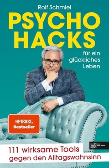 Psychohacks für ein glückliches Leben, Rolf Schmiel - Ebook - 9783841908407