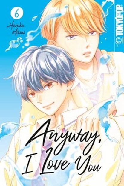 Anyway, I Love You, Band 06, Haruka Mitsui - Ebook - 9783842095403