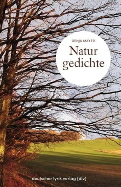 Naturgedichte, Xenja Mayer - Ebook - 9783842200319