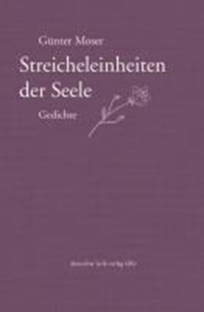 Moser, G: Streicheleinheiten der Seele, MOSER,  Günter - Paperback - 9783842239777