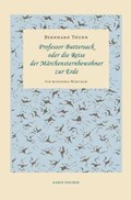 Professor Buttersack oder die Reise der Märchensternbewohner zur Erde | Bernhard Thurn | 