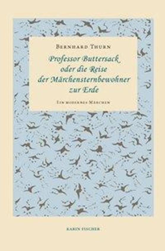 Professor Buttersack oder die Reise der Märchensternbewohner zur Erde