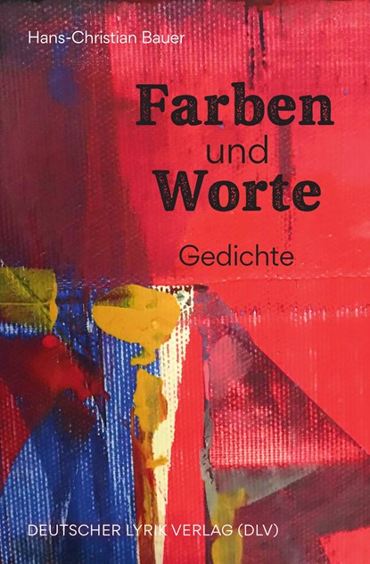 Farben und Worte, Hans-Christian Bauer - Paperback - 9783842248298