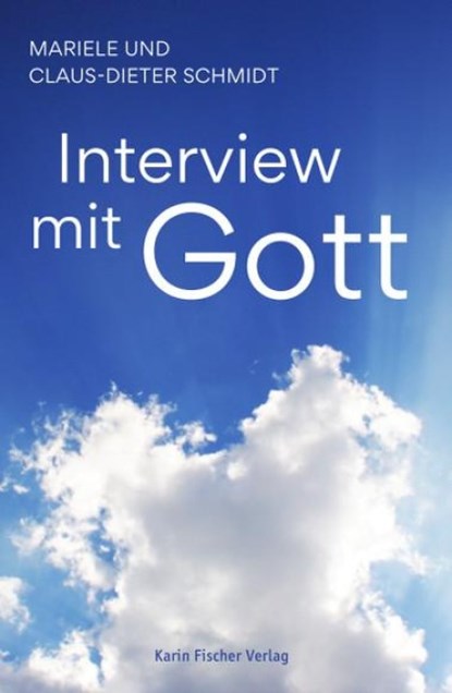 Interview mit Gott, Mariele und Claus-Dieter Schmidt - Paperback - 9783842249257