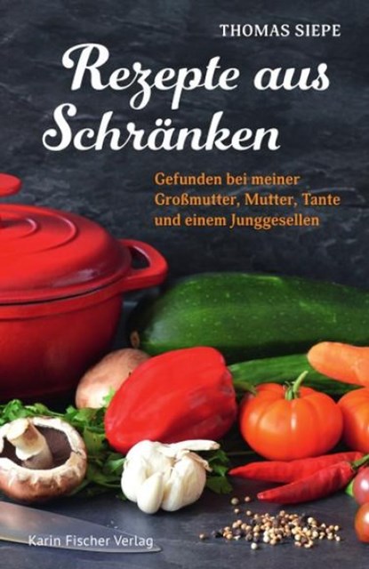 Rezepte aus Schränken, Thomas Siepe - Paperback - 9783842249837