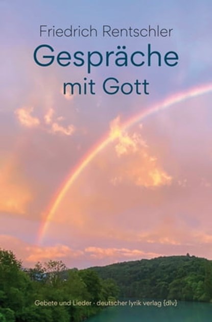 Gespräche mit Gott, Friedrich Rentschler - Ebook - 9783842283930