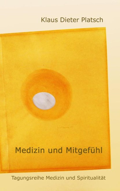 Medizin und Mitgefuhl, Klaus-Dieter Platsch - Paperback - 9783842331730